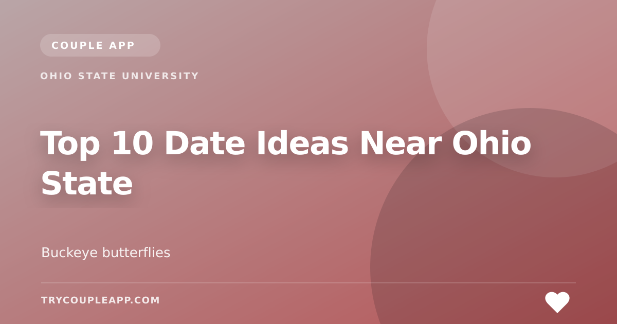 Top 10 Date Ideas Near Ohio State — an editorial guide from Couple App