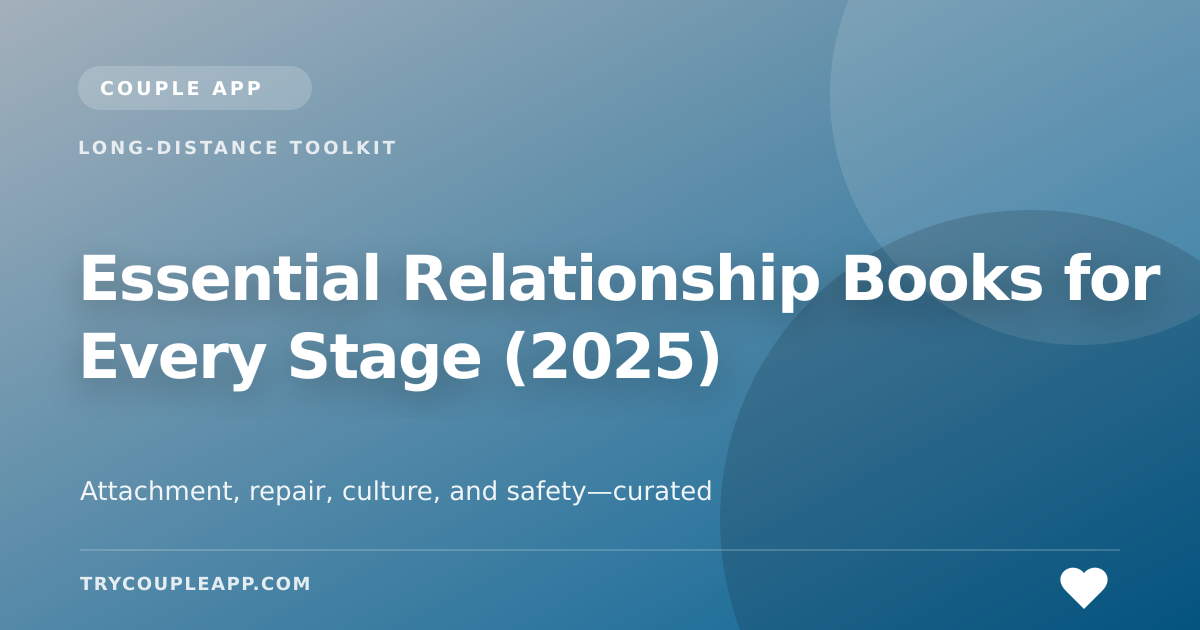 Essential Relationship Books for Every Stage (2025) — an editorial guide from Couple App
