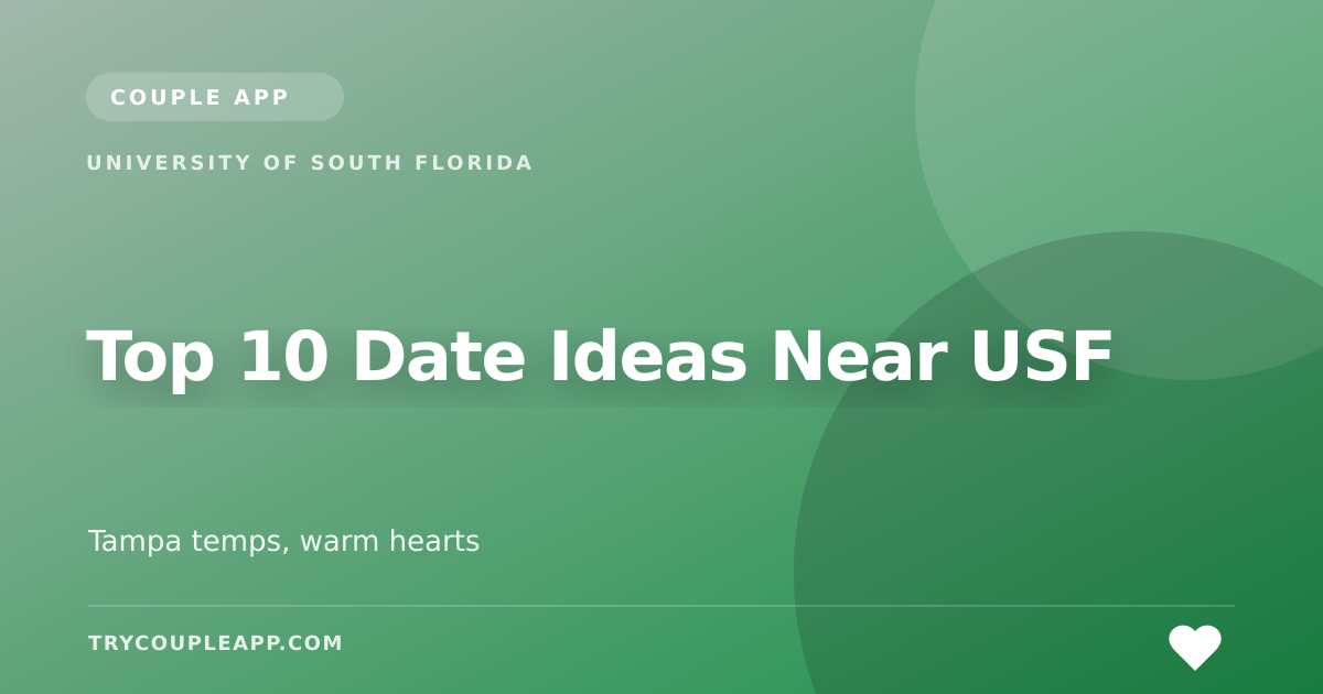 Top 10 Date Ideas Near USF — an editorial guide from Couple App