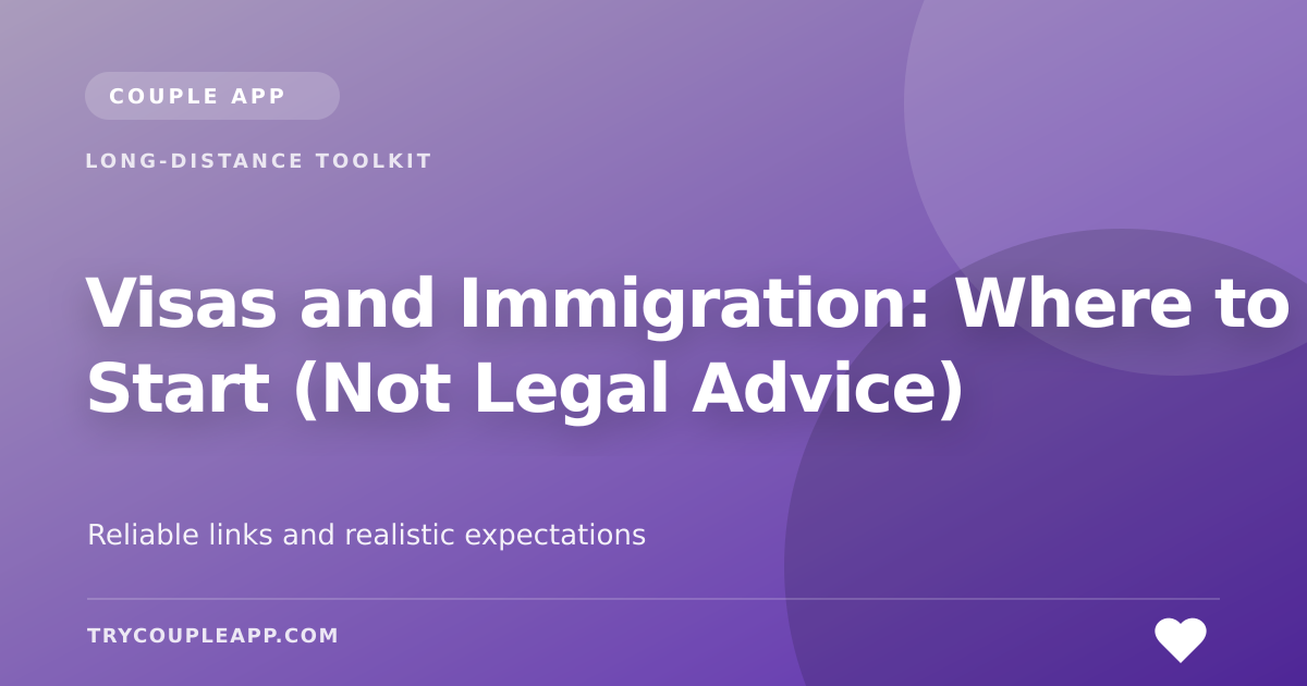 Visas and Immigration: Where to Start (Not Legal Advice) — an editorial guide from Couple App